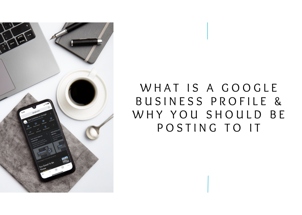 what-is-a-google-business-profile-why-you-should-be-posting-to-it