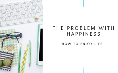 The Problem with Happiness
