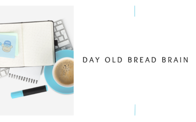 Day Old Bread Brain