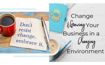 Change & Growing Your Business in a Changing Environment