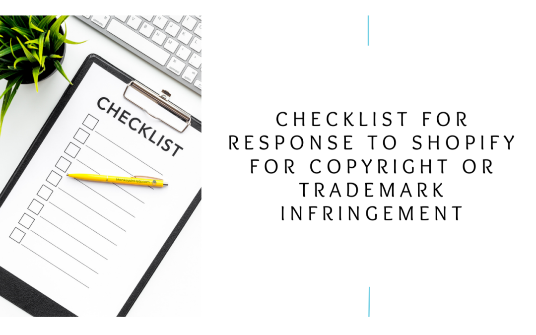 Checklist for Response to Shopify for Copyright or Trademark Infringement