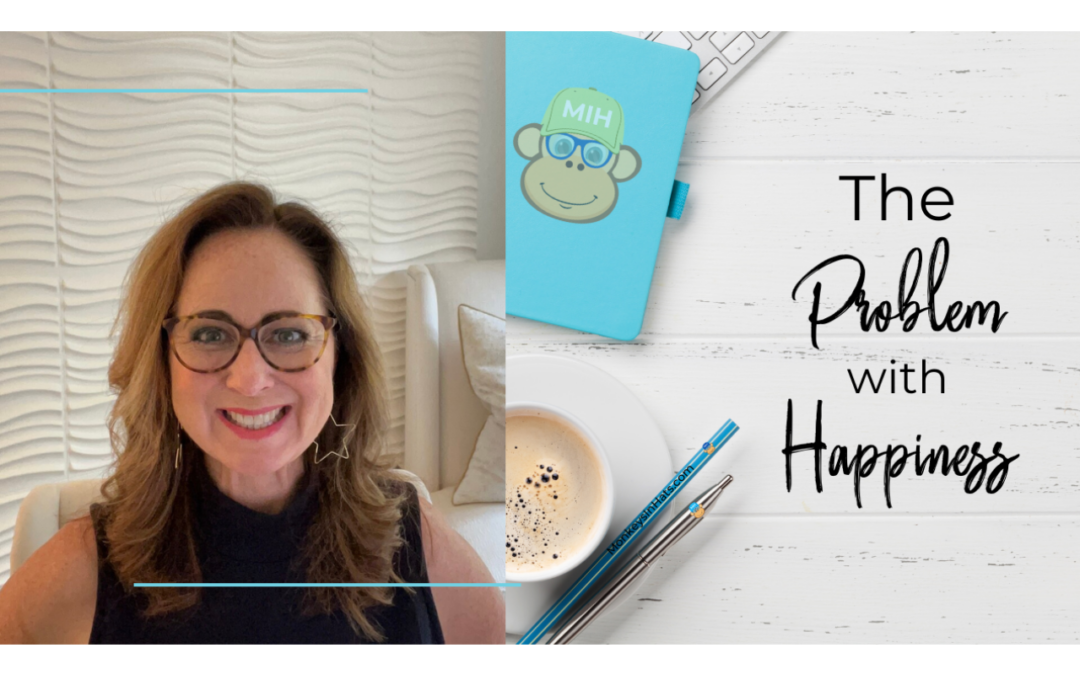 The Problem With Happiness