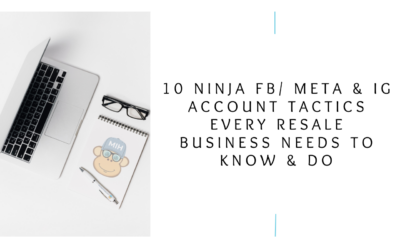 10 Ninja FB/ Meta & IG Account Tactics Every Resale Business Needs To Know & Do