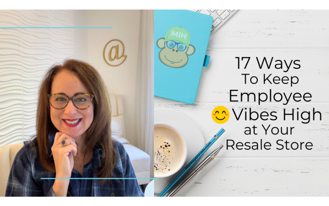 17 Ways To Keep Employee Vibes High at Your Resale Store