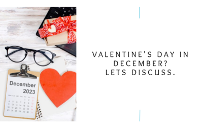 Valentine’s Day in December? Lets discuss.