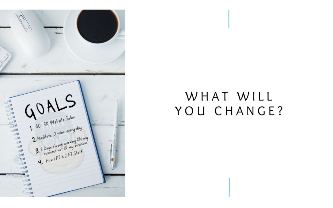 What Will You Change?